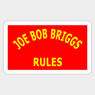 Joe Bob Briggs Rules Magnet